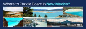 Where To Paddle Board In New Mexico?