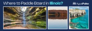 Where To Paddle Board In Illinois?