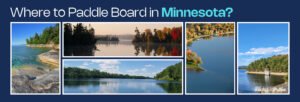 Where To Paddle In Minnesota?