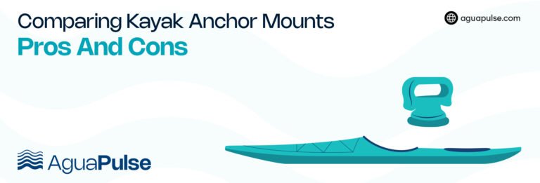 Comparing Kayak Anchor Mounts Pros And Cons