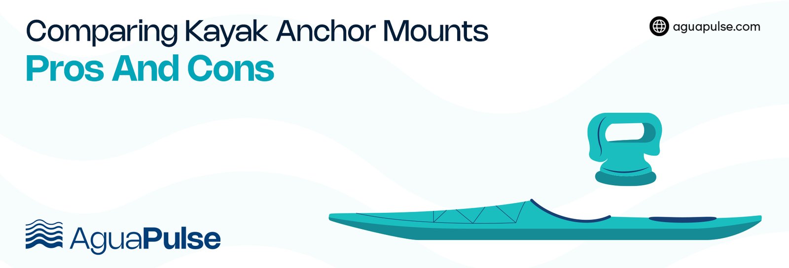 Comparing Kayak Anchor Mounts Pros And Cons