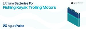 lithium batteries for Fishing Kayak trolling motors