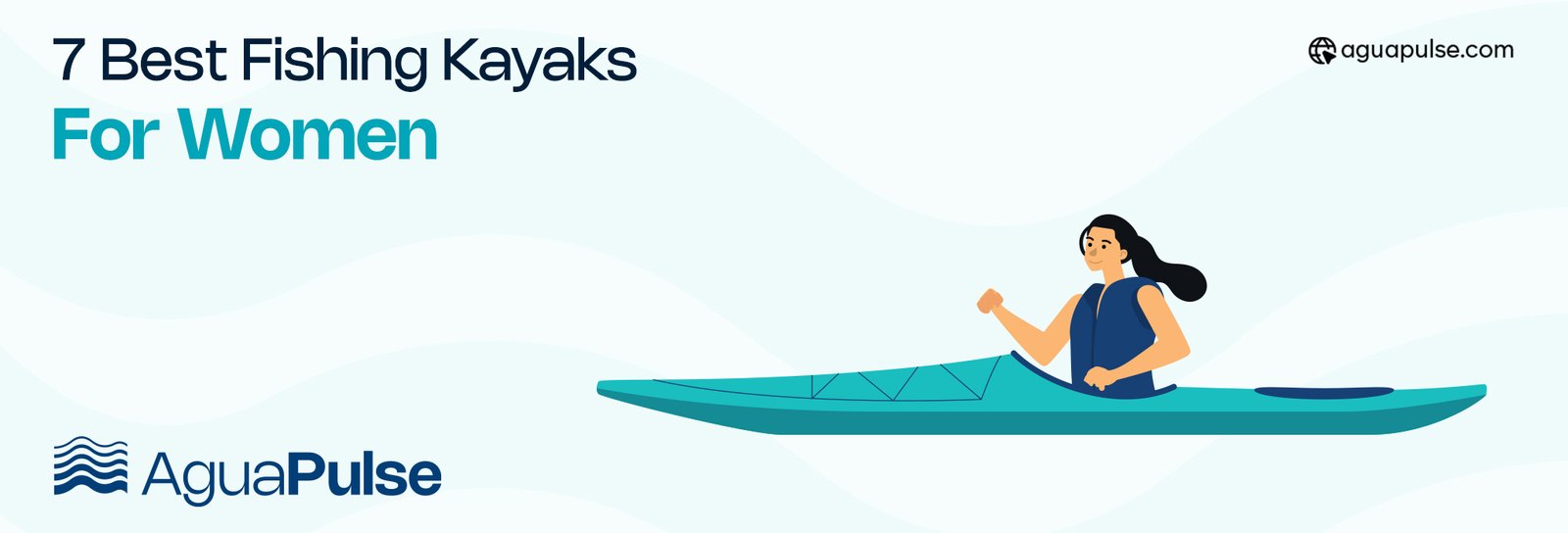 7 Best Fishing Kayaks for women