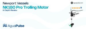 Newport Vessels NK180 Pro Trolling Motor In Depth Review