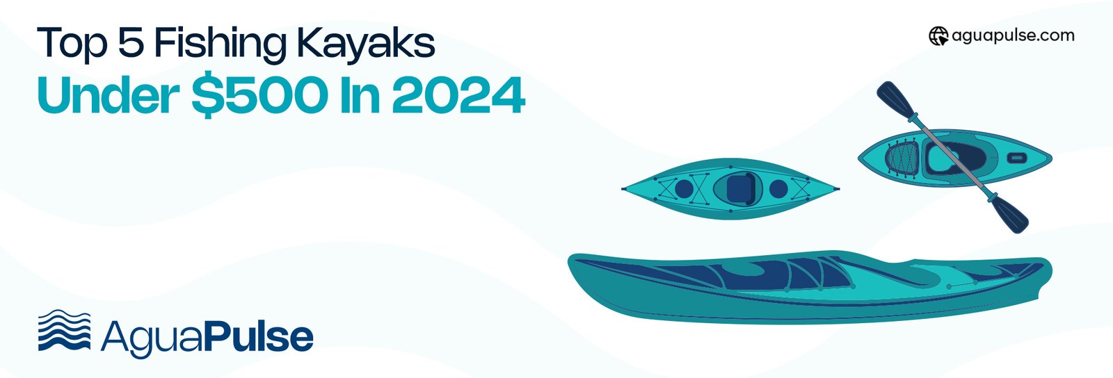 Top 5 Fishing Kayaks under $500 in 2024