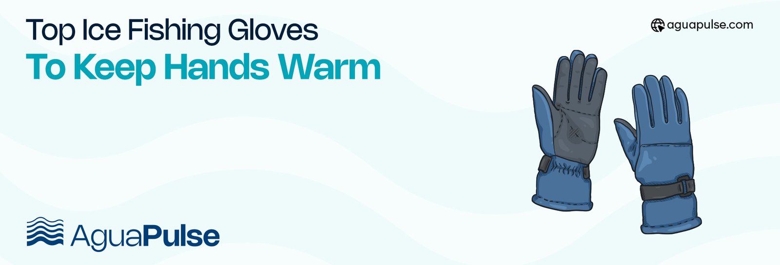 Top Ice Fishing Gloves to Keep Hands Warm