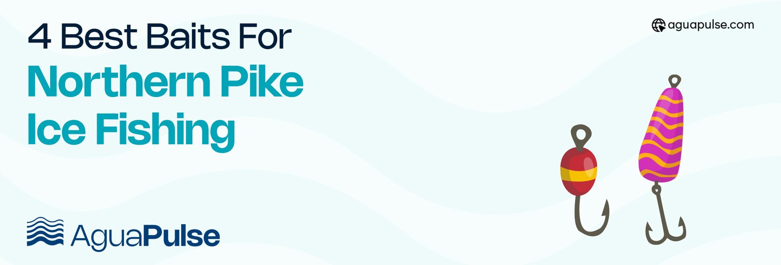 4 Best Baits for Northern Pike Ice Fishing (1)