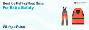 Best Ice Fishing Float Suits For Extra Safety