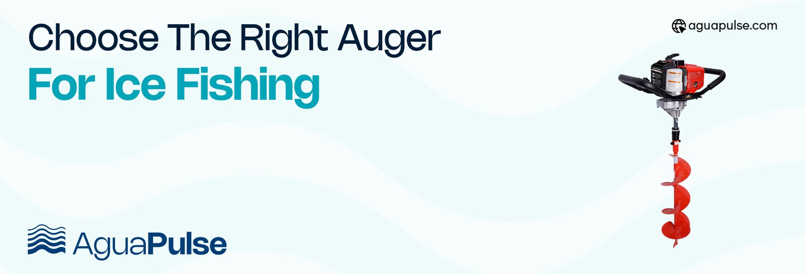 Choose The Right Auger For Ice Fishing