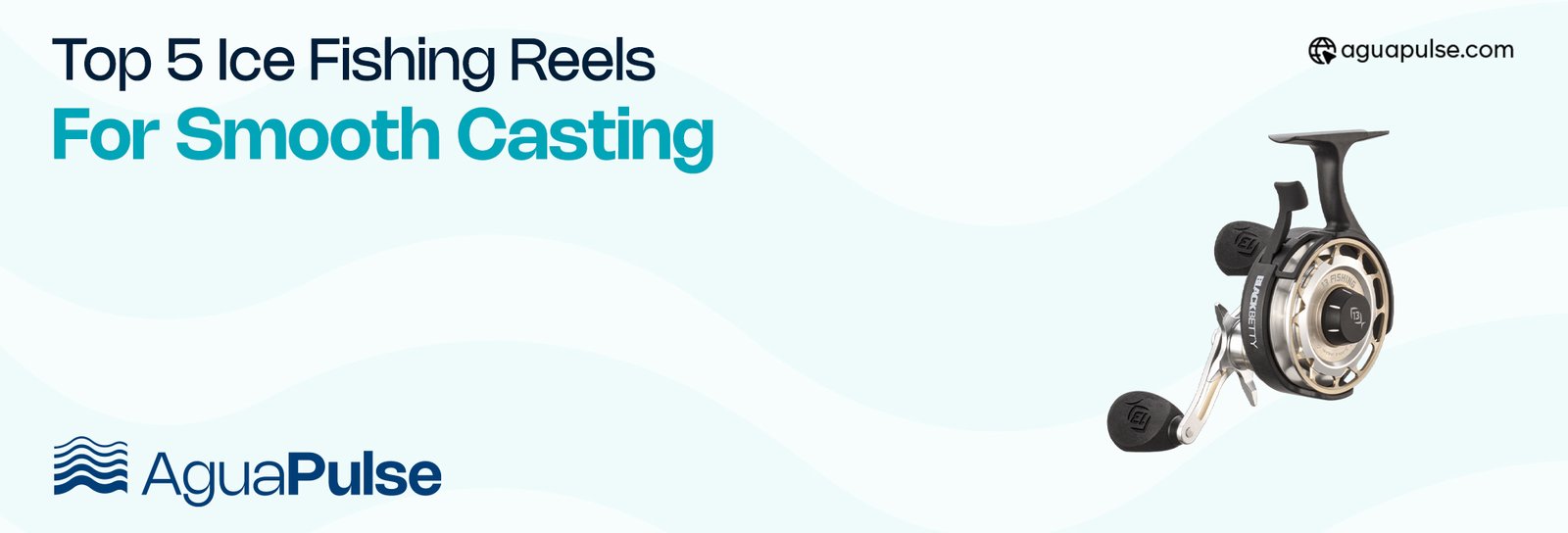 Top 5 Ice Fishing Reels for Smooth Casting