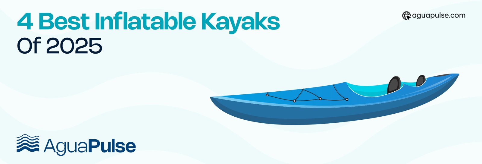 4 Best Inflatable Kayaks Of 2025