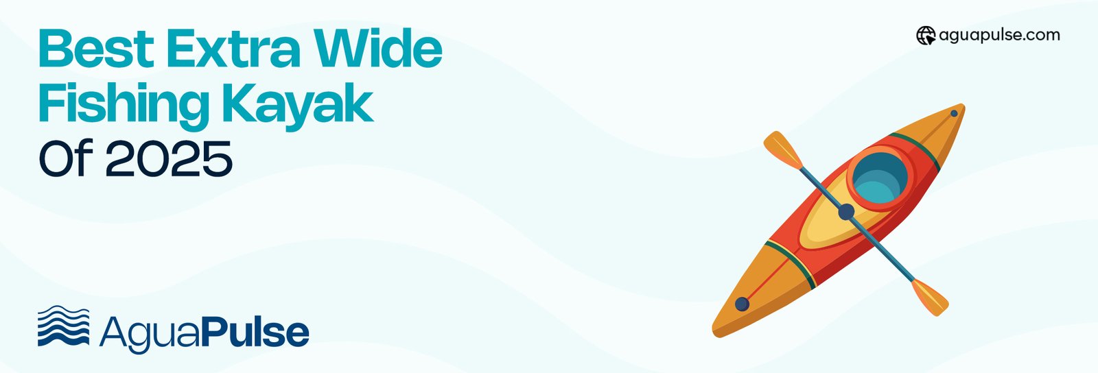 Best Extra Wide Fishing Kayak Of 2025