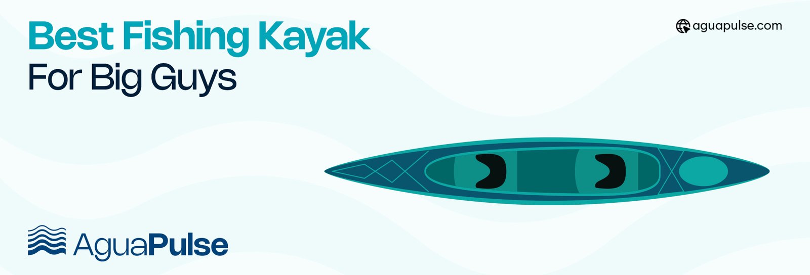 Best Fishing Kayak for Big Guys