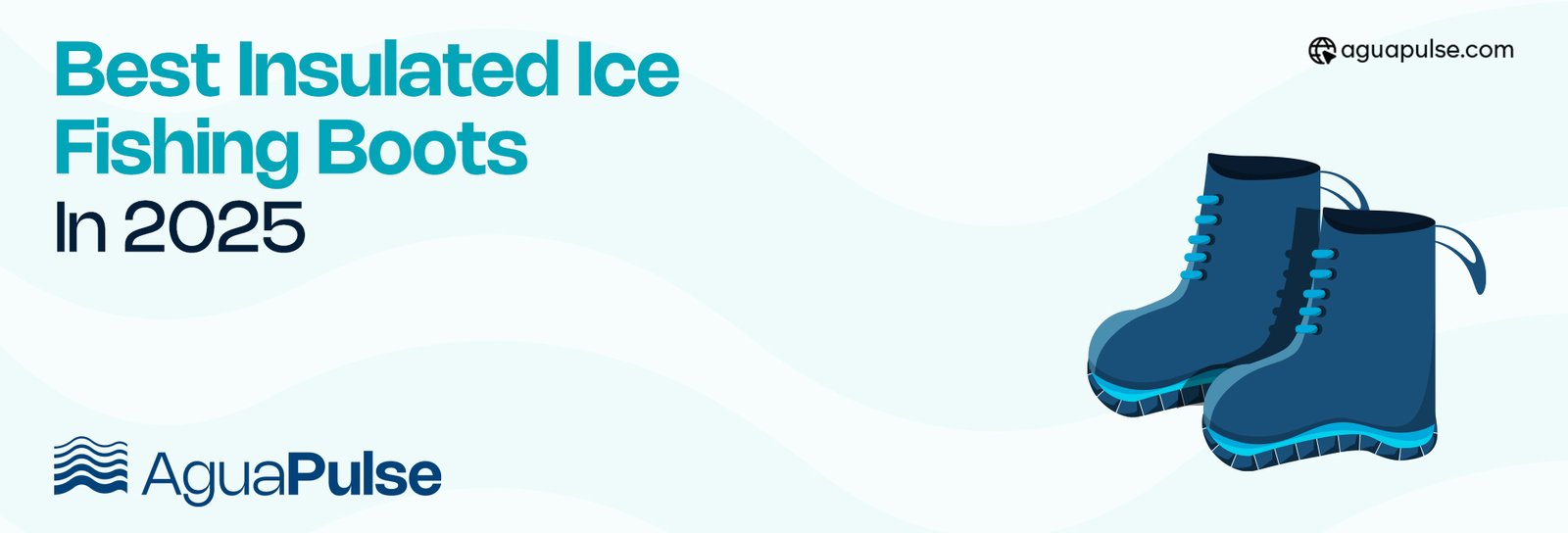 Best Insulated Ice Fishing Boots In 2025