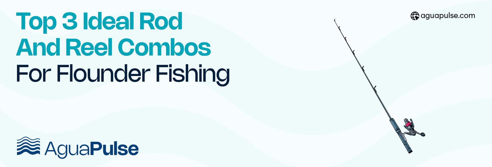 Top 3 Ideal Rod and Reel Combos for Flounder Fishing