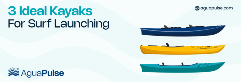 3 Ideal Kayaks For Surf Launching