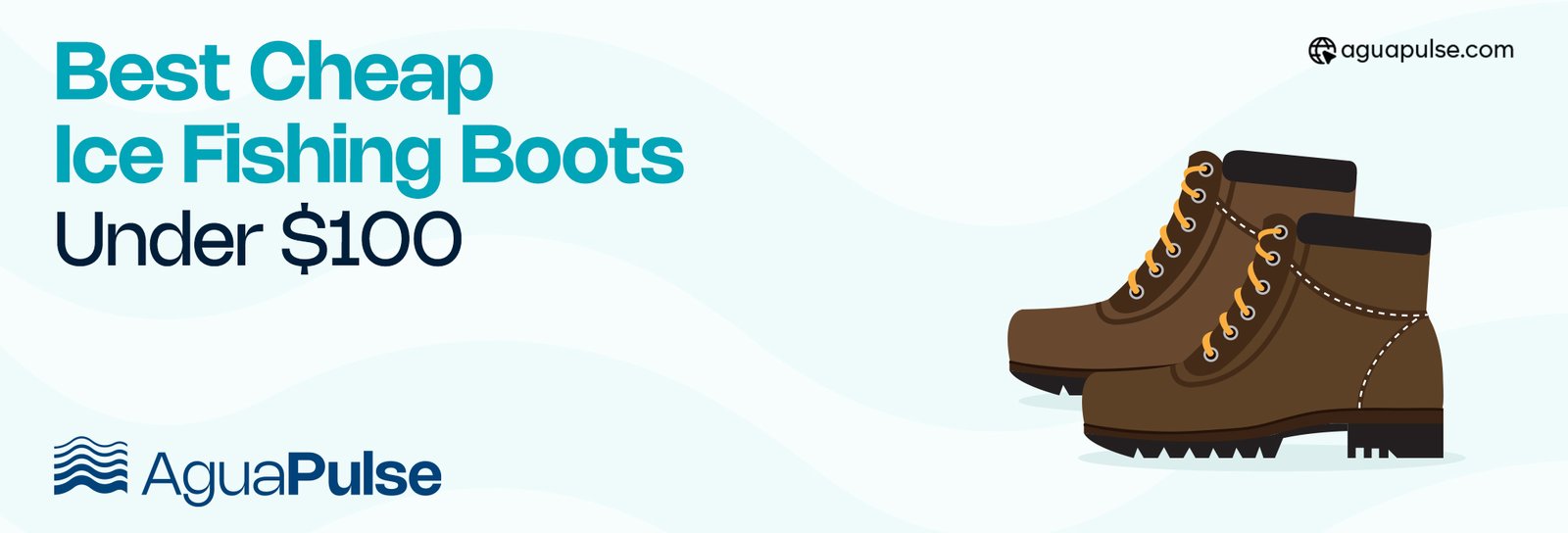 Best Cheap Ice Fishing Boots Under $100