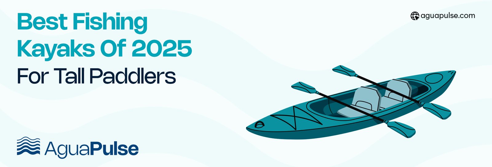 Best Fishing Kayaks Of 2025 for Tall Paddlers