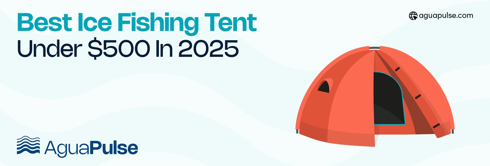 Best Ice Fishing Tent Under $500 In 2025
