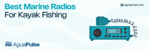 Best Marine Radios For Kayak Fishing
