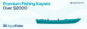 Best Premium Fishing Kayaks Over $2000