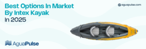 Best Options In Market By Intex Kayak In 2025
