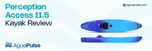 Perception Access 11.5 Kayak Review