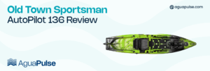 Old Town Sportsman AutoPilot 136 Review