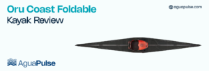 Oru Coast Foldable Kayak Review - Blog