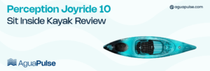 Perception Joyride 10 Sit Inside Kayak Review