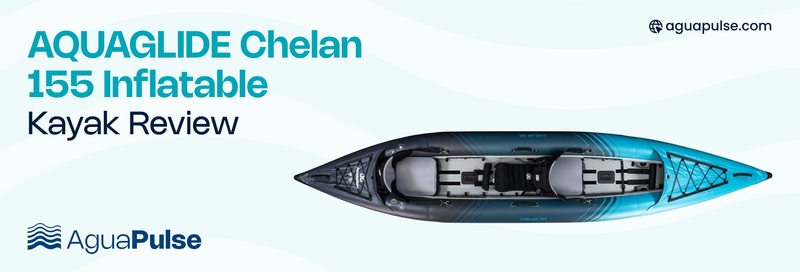 AQUAGLIDE Chelan 155 Inflatable Kayak Review