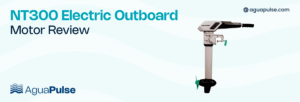 NT300 Electric Outboard Motor Review