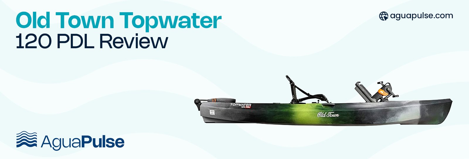 Old Town Topwater 120 PDL Review