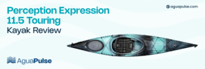 Perception Expression 11.5 Touring Kayak Review