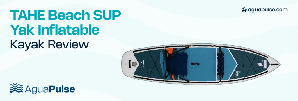TAHE Beach SUP Yak Inflatable Kayak Review