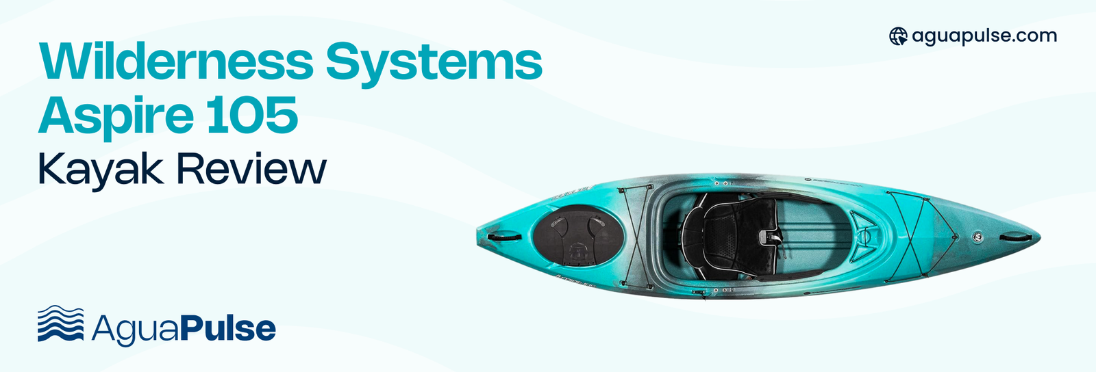 Wilderness Systems Aspire 105 Kayak Review