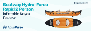 Bestway Hydro-Force Rapid 2 Person Inflatable Kayak Review