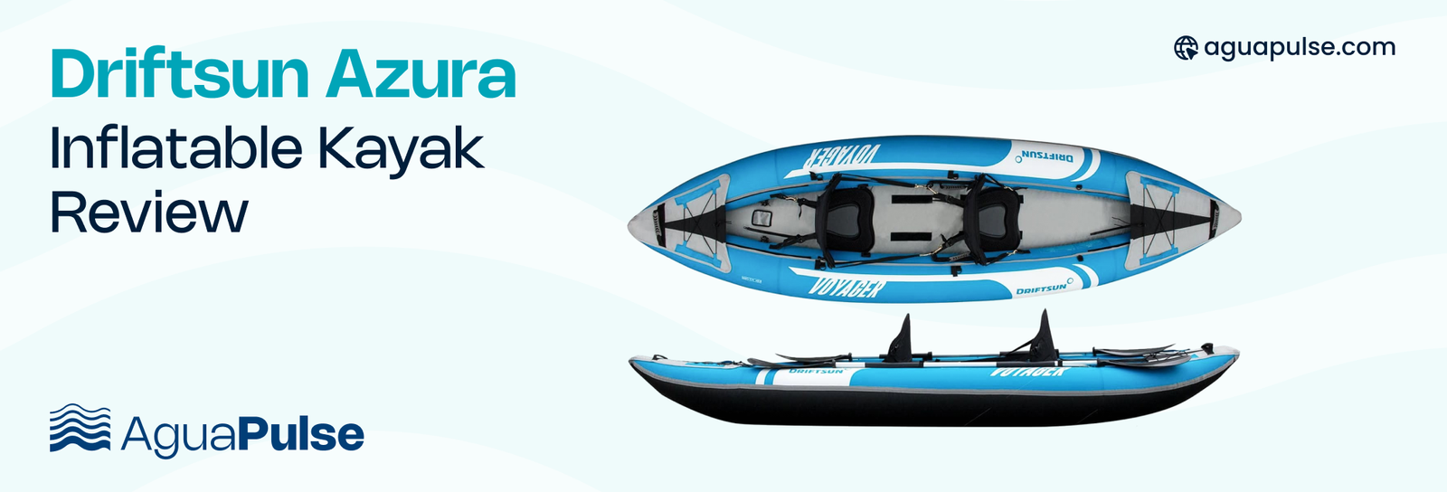 Driftsun Azura Inflatable Kayak Review